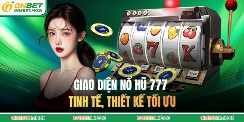 Giao diện nổ hũ 777 tinh tế, thiết kế tối ưu