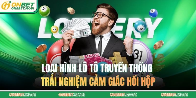 Loại hình lô tô truyền thống trải nghiệm cảm giác hồi hộp