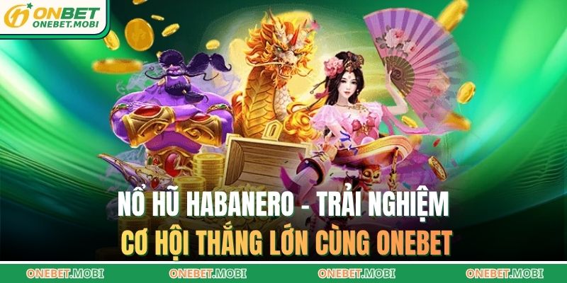 nổ hũ Habanero
