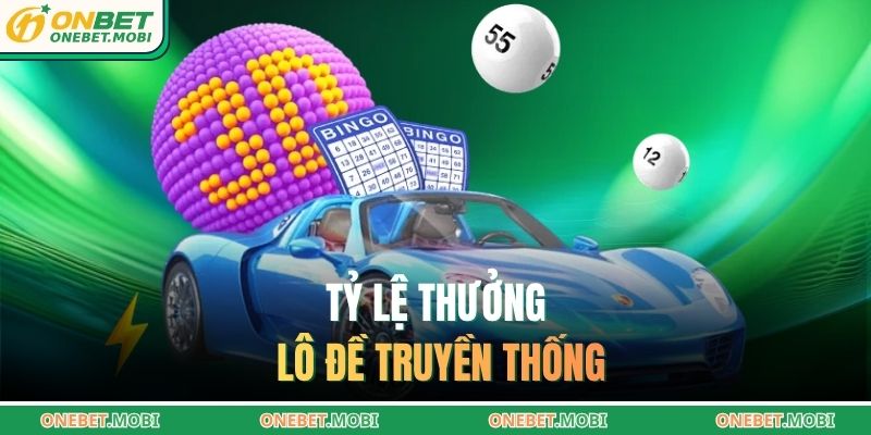 Tỷ lệ thưởng lô đề truyền thống